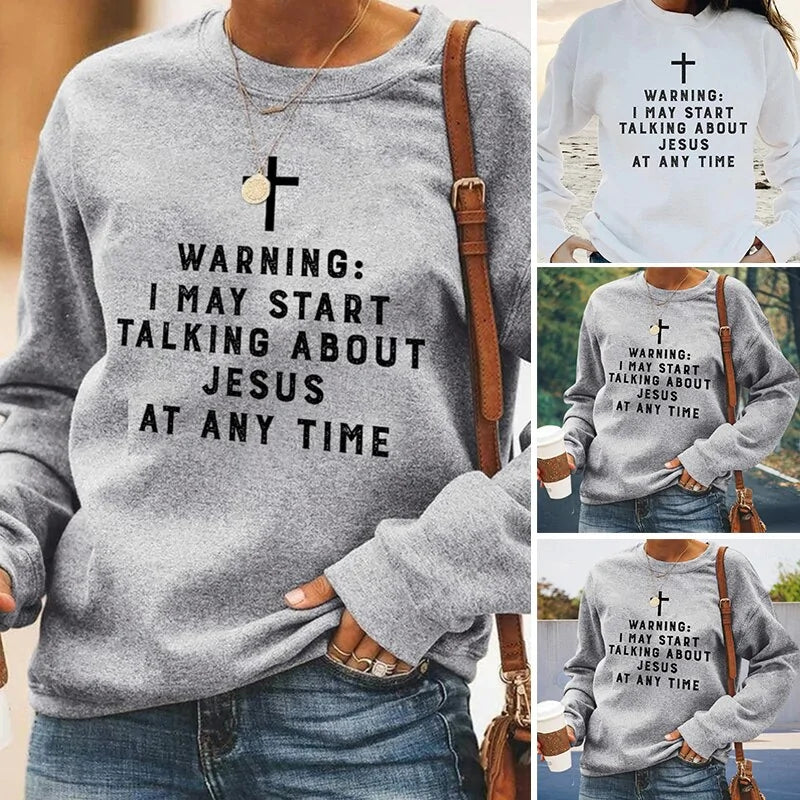 "Warning I May Start Talking About Jesus" Unisex Sweatshirt